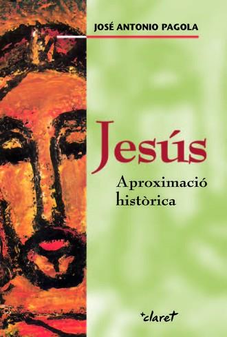 JESÚS, APROXIMACIÓ HISTÒRICA | 9788498461626 | PAGOLA, JOSÉ ANTONIO