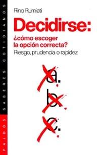 DECIDIRSE: ¨COMO ESCOGER LA OPCION CORRECTA? | 9788449311307 | RUMIATI, R.