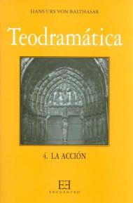 TEODRAMATICA. 4 LA ACCION | 9788474903690 | BALTHASAR, HANS URS VON