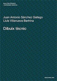 DIBUIX TECNIC | 9788483013861 | SANCHEZ GALLEGO, JUAN ANTONIO