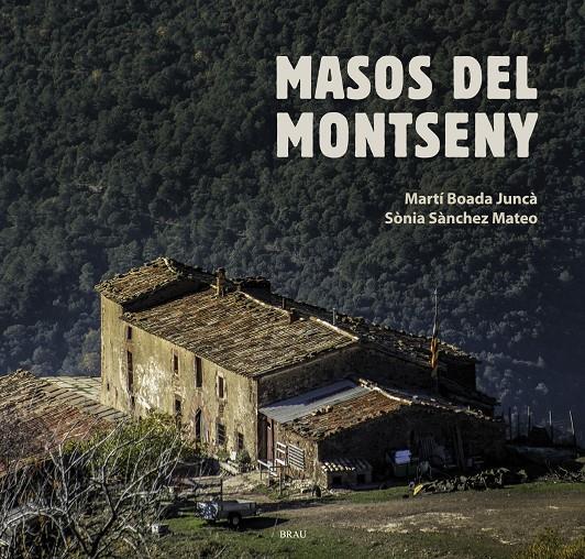 ELS MASOS DEL MONTSENY | 9788415885603 | BOADA JUNCÀ, MARTÍ/SÀNCHEZ MATEOS, SÒNIA