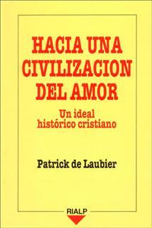 HACIA UNA CIVILIZACION DEL AMOR IDEAL HISTORICO C | 9788432129926 | LAUBIER, PATRICK DE