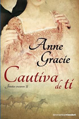 CAUTIVA DE TI (JINETES OSCUROS II) | 9788408101253 | GRACIE, ANNE