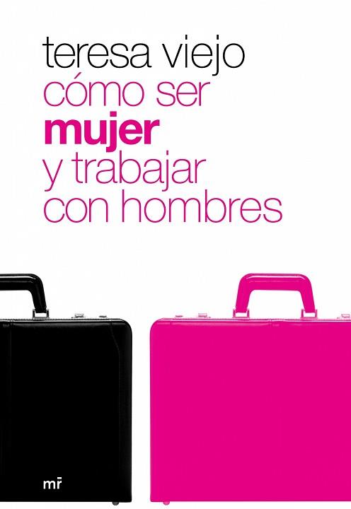 CÓMO SER MUJER Y TRABAJAR | 9788427033931 | VIEJO, TERESA