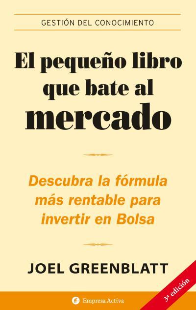 PEQUEÑO LIBRO QUE BATE AL MERCADO, EL | 9788496627208 | GREENBLATT, JOEL