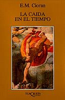 CAIDA EN EL TIEMPO, LA | 9788472236608 | CIORAN, EMILE MICHEL