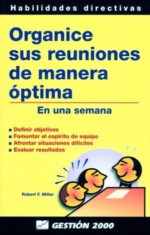 ORGANICE SUS REUNIONES DE MANERA OPTIMA | 9788480884334 | MILLER, ROBERT F.