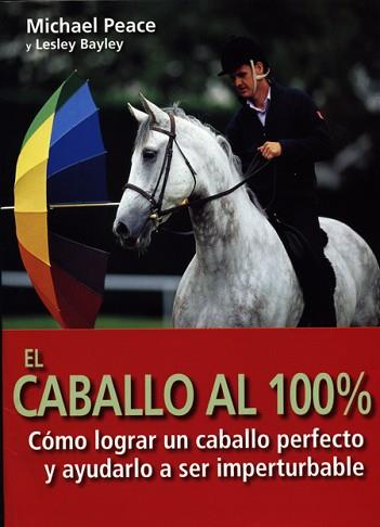 CABALLO AL 100%, EL | 9788495376497 | PEACE, MICHAEL/BAYLEY, LESLEY