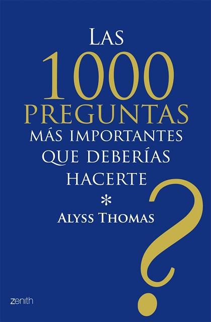 MIL PREGUNTAS MAS IMPORTANTES QUE DEBES HACERTE, LAS | 9788408079781 | ALYSS THOMAS