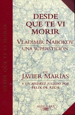 DESDE QUE TE VI MORIR. VLADIMIR NABOKOV. UNA | 9788420478531 | MARIAS, JAVIER