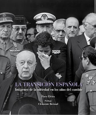 TRANSICION. FOTOGRAFÍAS QUE HICIERON HISTORIA | 9788497857819 | PACO ELVIRA