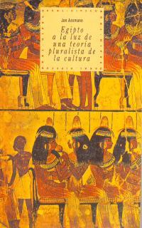 EGIPTO A LA LUZ DE UNA TEORIA PLURALISTA DE LA | 9788446005452 | ASSMANN, JAN