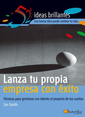 LANZA TU PROPIA EMPRESA CON EXITO : TECNICAS PARA GESTIONAR | 9788497631976 | SMITH, JON