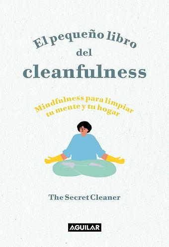 EL PEQUEÑO LIBRO DEL CLEANFULNESS | 9788403522046 | THE SECRET CLEANER