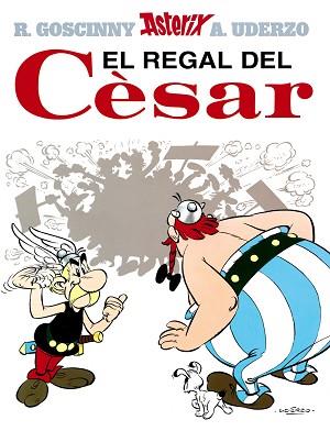 REGAL DEL CESAR, EL | 9788434567764 | GOSCINNY, RENE / UDERZO, ALBERT