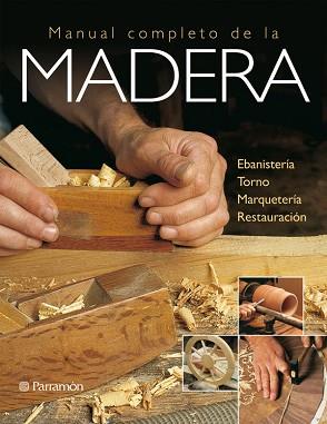 MANUAL COMPLETO DE LA MADERA | 9788434233027 | GIBERT ARMENGOL, VICENÇ / LÓPEZ BELLAFONT, JOSEPH