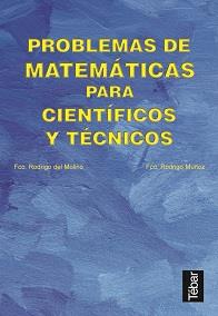 PROBLEMAS DE MATEMATICAS PARA CIENTIFICOS Y | 9788493038007 | RODRIGO DEL MOLINO, F./ RODRIGO MU¥OZ,F.