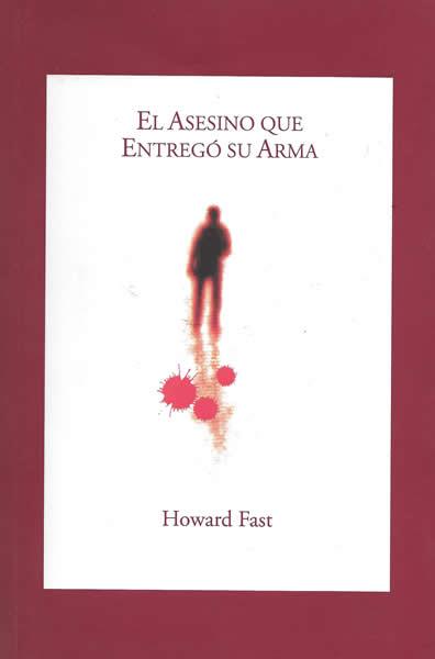 ASESINO QUE ENTREGO SU ARMA, EL | 9788492393367 | FAST, HOWARD