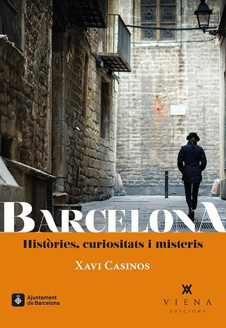 BARCELONA. HISTÒRIES, CURIOSITATS I MISTERIS | 9788483309056 | CASINOS COMAS, XAVI