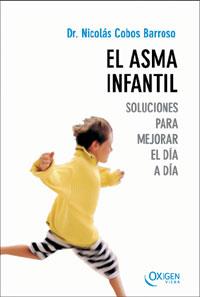 ASMA INFANTIL, EL -SOLUCIONES PARA MEJORAR EL DIA | 9788483302231 | COBOS BARROSO, DR. NICOLáS