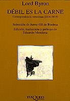 DEBIL ES LA CARNE. CORRESPONDENCIA VENECIANA | 9788483106181 | BYRON, LORD