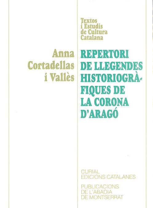 REPERTORI DE LLEGENDES HISTORIOGRAFIQUES DE LA | 9788484152675 | CORTADELLAS I VALLES, ANNA