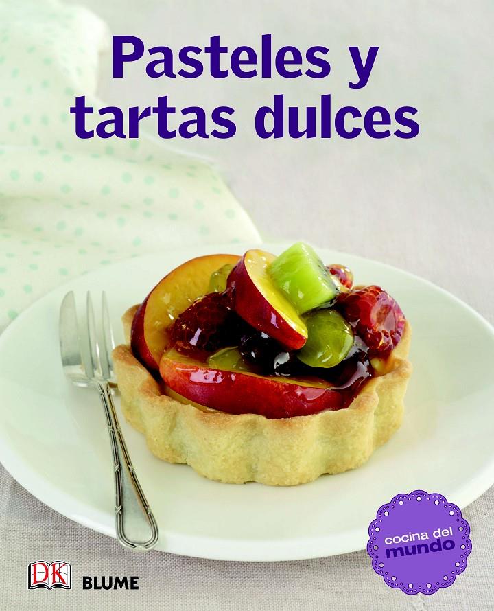 PASTELES Y TARTAS DULCES | 9788415317531 | VARIOS AUTORES