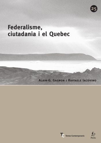 FEDERALISME, CIUTADANIA I EL QUEBEC | 9788498090284 | GAGNON, ALAIN G./LACOVINO, RAFFAELE