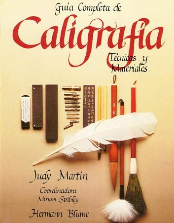 GUIA COMPLETA DE CALIGRAFIA. | 9788487756702 | MARTIN, JUDY