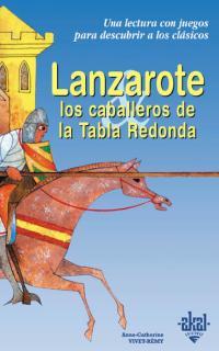 LANZAROTE Y LOS CABALLEROS DE LA TABLA REDONDA | 9788446013242 | VIVET-REMY, ANNE-CATHERINE