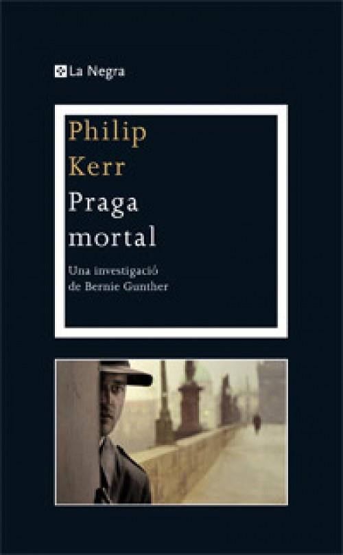 PRAGA MORTAL (CATALA) | 9788482645490 | KERR , PHILIP