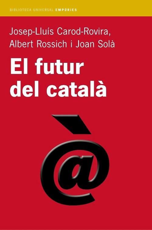 FUTUR DEL CATALA, EL | 9788497870665 | CAROD-ROVIRA, JOSEP LLUIS / ROSSICH, ALBERT / SOLA