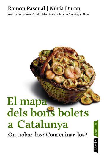 MAPA DELS BONS BOLETS A CATALUNYA, EL | 9788498090482 | PASCUAL LLUVIA, RAMON/DURÁN DE GRAU, NÚRIA