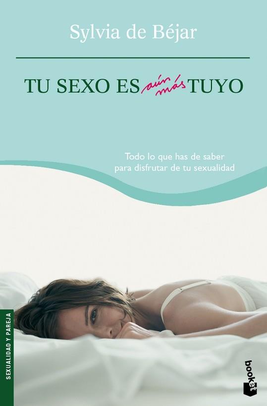 TU SEXO ES AÚN MÁS TUYO | 9788408073925 | BÉJAR GONZÁLEZ, SYLVIA DE