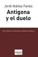 ANTIGONA Y EL DUELO E-77 | 9788483831229 | IBAÑEZ FANES, JORDI