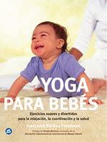 YOGA PARA BEBES | 9788484450276 | BARBIRA FREEDMAN, FRAN€OISE