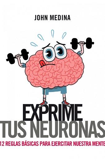 EXPRIME TUS NEURONAS | 9788498751314 | MEDINA, JOHN