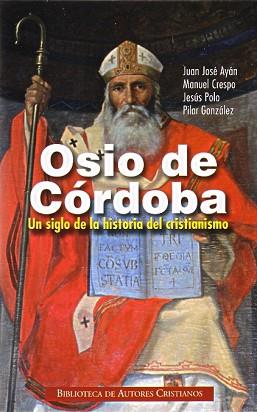 OSIO DE CORDOBA | 9788422016489 | AYÁN CALVO, JUAN JOSÉ/CRESPO LOSADA, MANUEL/POLO ARRONDO, JESÚS/GONZÁLEZ CASADO, PILAR