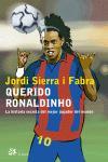 QUERIDO RONALDINHO | 9788476697061 | SIERRA I FABRA, JORDI