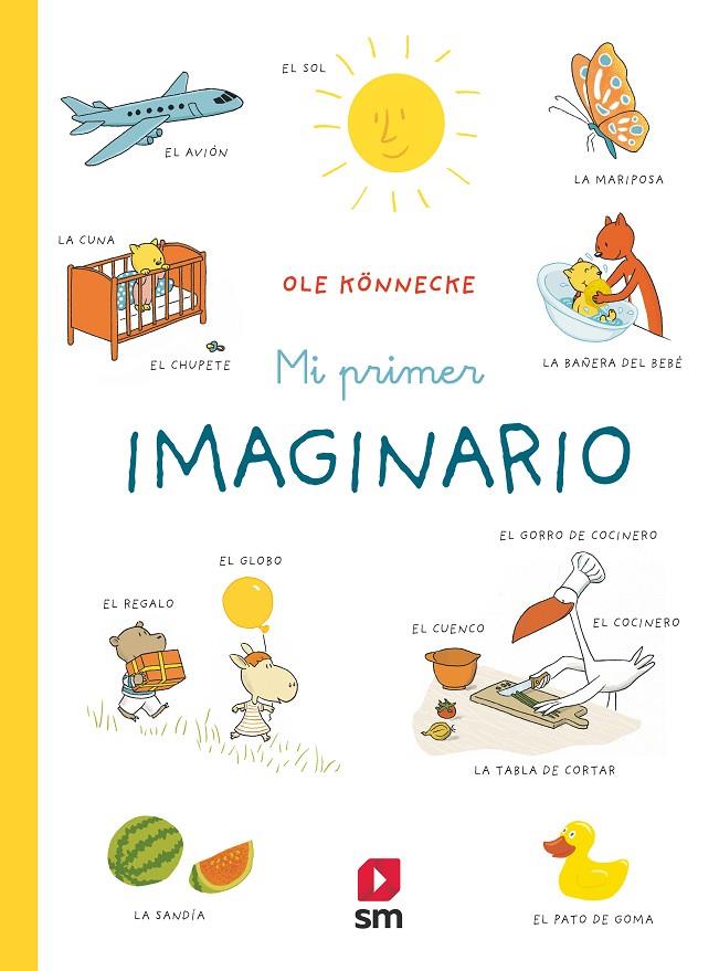 MI PRIMER IMAGINARIO | 9788413188164 | KÖNNECKE, OLE