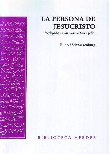 PERSONA DE JESUCRISTO, LA. REFLEJADA EN LOS CUATRO | 9788425420214 | SCHNACKENBURG, RUDOLF