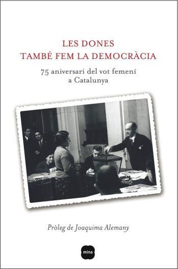 DONES TAMBÉ FEM LA DEMOCRÀCIA, LES | 9788496499867 | CARRÉ PONS, ANTONIA/LLINAS CARMONA, CONCEPCIÓ