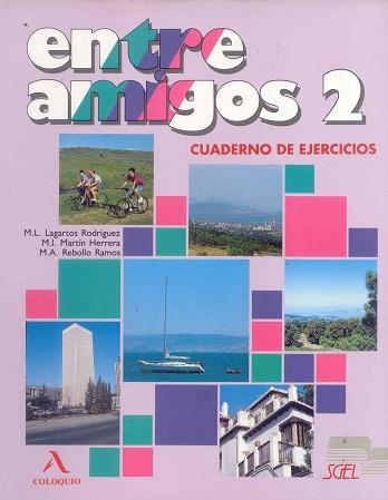 ENTRE AMIGOS 2. CUADERNOS DE EJERCICIOS | 9788471434777 | LAGARTOS RODRIGUEZ, MARIA LUISA