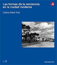 FORMAS DE LA RESIDENCIA EN LA CIUDAD MODERNA, LAS | 9788483013830 | MARTI ARIS, CARLOS