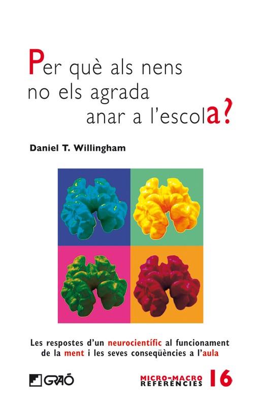 PER QUÈ ALS NENS NO ELS AGRADA ANAR A L'ESCOLA? | 9788499803708 | WILLINGHAM, DANIEL T.