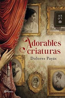 ADORABLES CRIATURAS | 9788408035527 | PAYAS, DOLORES