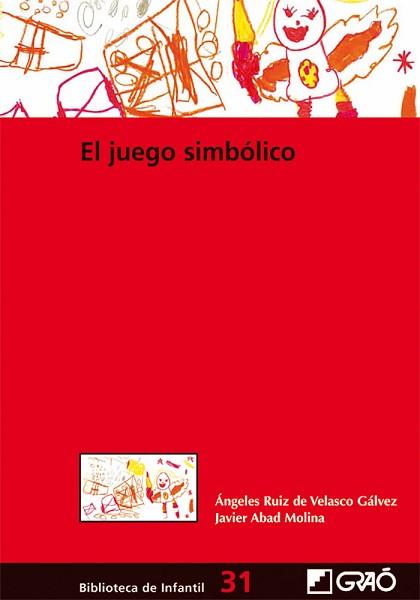 EL JUEGO SIMBÓLICO | 9788499800745 | ANGELES RUIZ DE VELASCO GALVEZ, JAVIER ABAD MOLINA