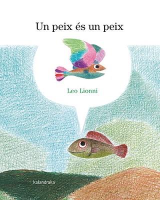 UN PEIX ÉS UN PEIX | 9788418558900 | LIONNI, LEO