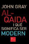 AL-QAIDA I QUE SIGNIFICA SER MODERN | 9788466404495 | GRAY, JOHN