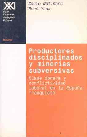 PRODUCTORES DISCIPLINADOS Y MINORIAS SUBVERSIVAS. | 9788432309700 | MOLINERO, CARME / YSAS, PERE